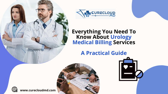 Everything You Need To Know About Urology Medical Billing Services -A Practical Guide